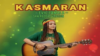 Download lagu KASMARAN – EVIE TAMALA | SKA REGGAE COVER VERSION  mp3