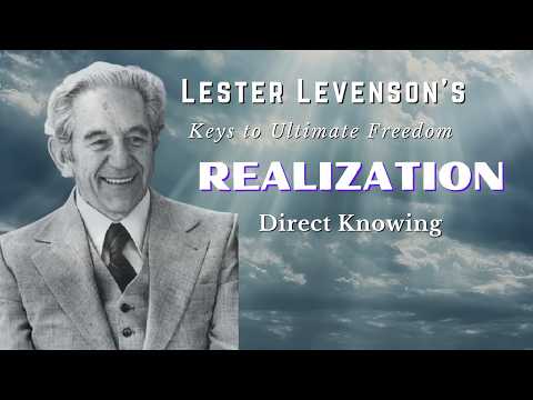 Lester Levenson on Direct Knowing: Keys to Ultimate Freedom
