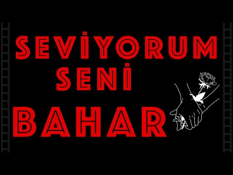 Seviyorum Seni BAHAR - Sevgiliye İsme Özel Aşk Şarkısı | (2021)