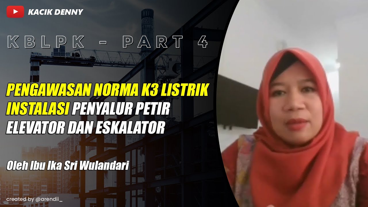#4 KBLPK - Pengawasan Norma K3 Listrik | Instalasi Penyalur Petir | Elevator dan Eskalator