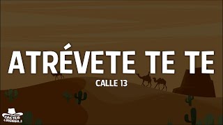 Calle 13 - Atrévete Te Te (Letra/Lyrics)
