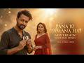 Pana Ki Tamanna Hai ️ New Version 2026 Full Song Sad Romantic Song New Lyrics