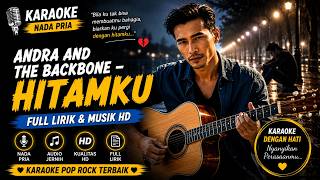 Download lagu ANDRA AND THE BACKBONE – HITAMKU | KARAOKE NADA PRIA | Full Lirik Musik HD | Karaoke Pop Indonesia mp3