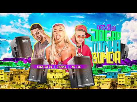 MC THAMMY FT LUKA DA ZO E MC 10G   DEIXA EU JOGAR MINHA BUNDA