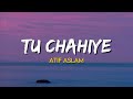 Tu Chahiye - Atif Aslam | (Lyrics) | Salman Khan, Kareena Kapoor Khan | Bajrangi bhaijaan (2015)