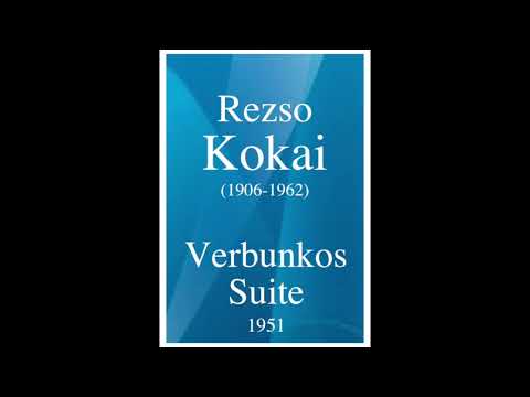 Rezso Kokai (1906-1962): Verbunkos Suite (1950)