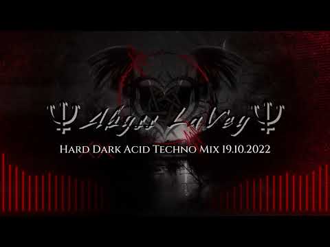 Hard Dark Acid Techno Mix 19.10.2022