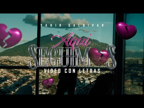 Aqui Seguimos - (Video Con Letras) - Yahir Saldivar - DEL Records 2024