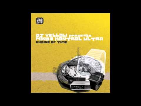 DJ Yellow pres. Mindz Kontrol Ultra I I Know What You Need I Plastic City