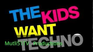Multi51TV.The Kids Want Techno Beat.