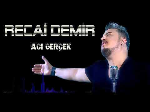 Recai Demir Acı Gerçek