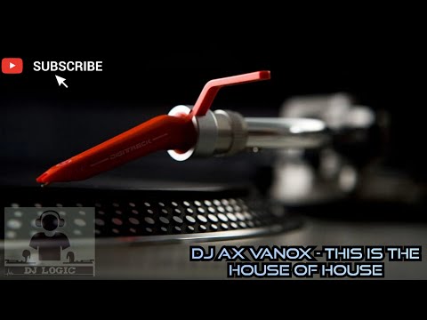 DJ Ax Vanox - This Is The House Of House