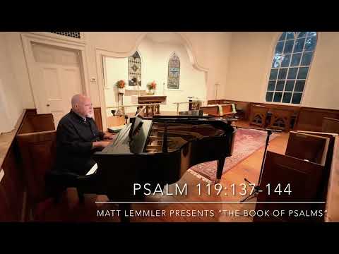 Psalm 119:137-144 “The Book of Psalms”