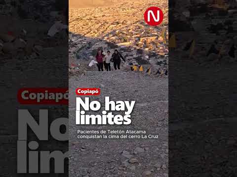 Pacientes de Teletón Atacama conquistan lacima del cerro La Cruz