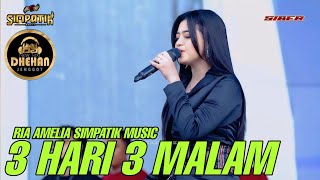 Download lagu 3 HARI 3 MALAM - RIA AMELIA - LIVE SIMPATIK MUSIC DHEHAN PRO AUDIO - SIBER BERSATU 2025 - SUKOLILO mp3