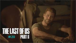 The Last of Us Part II　＃20　フレンドのシャルさんの実況。