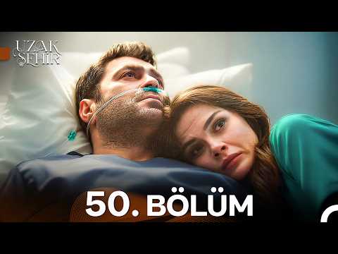 Uzak Şehir 50. Bölüm