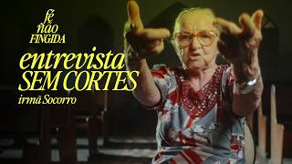 Entrevista exclusiva com irmã Socorro - Documentário Fé não fingida