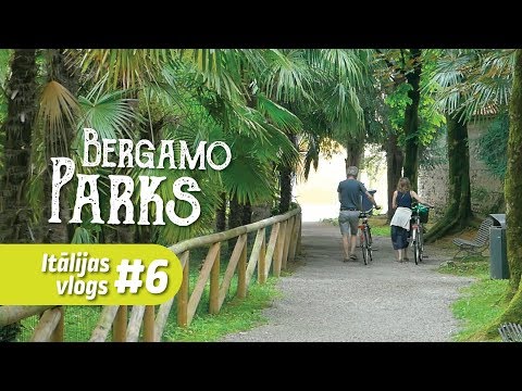 Ceļojums uz Itāliju (6/7) - Bergamo parki