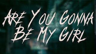 Jet - Are You Gonna Be My Girl | Lyrics