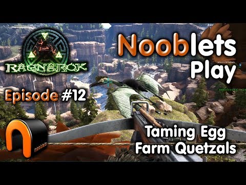 ARK – TAMING QUETZALS FOR EGG FARM - Episode #12 Ragnarok Lets Play