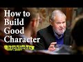 How to Build Good Character  - Aristotle’s Ethics | Highlights Ep.5
