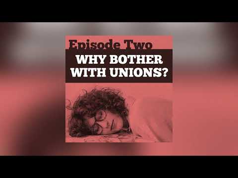 E2 - Why Bother With Unions?