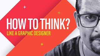 How to think like a graphic designer | Graphic Design Hindi Me by Om Chinchwankar