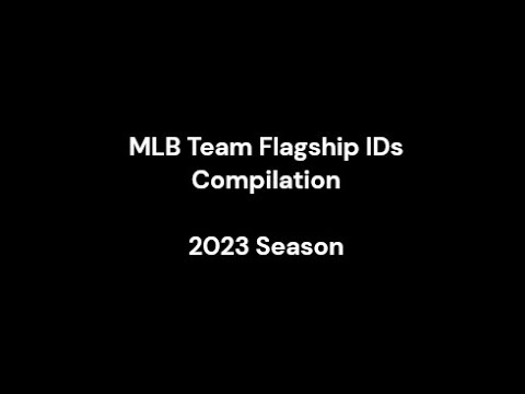 Legal ID Compilation: MLB Team Flagships - 2023 Season