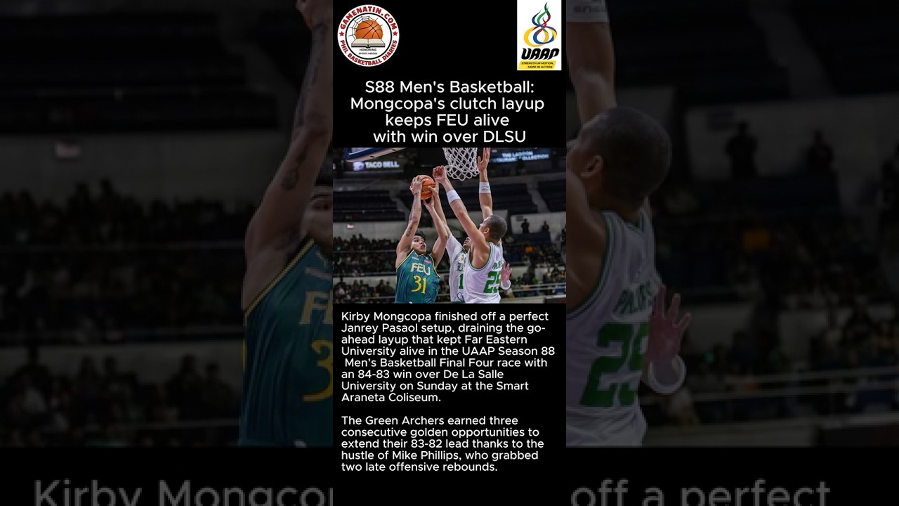 UAAP Men's Basketball: Kirby Mongcopa rescues FEU in win over DLSU