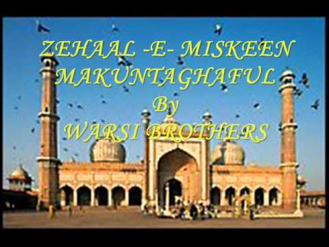 Zehaal -e- miskeen makuntaghaful by Warsi brothers