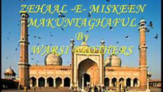Zehaal -e- miskeen makuntaghaful by Warsi brothers