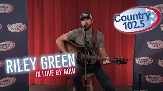 Riley Green - In Love By Now