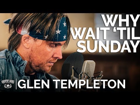 Glen Templeton - Why Wait 'Til Sunday (Acoustic) // The Church Sessions