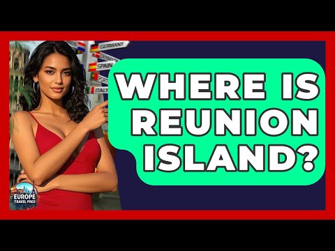 Where Is Reunion Island? - Europe Travel Pros