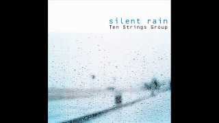 Ten Strings Group - Silent Rain