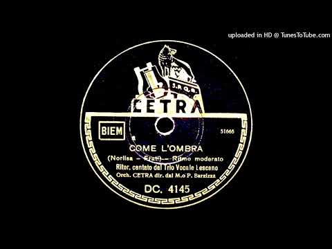 Come L'ombra - Trio Lescano (1942) - Normal Speed!