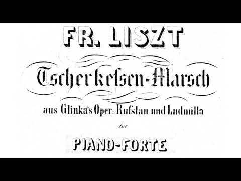 Franz Liszt - Tscherkessenmarsch aus Glinkas Oper Rußlan und Ludmilla S.406ii (Alexandre Dossin)