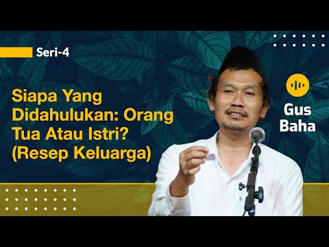 Bimbang, Siapa yang Didahulukan: Orang Tua atau Istri? (Resep Keluarga) | Gus Baha