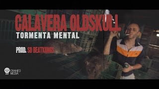 Calavera Oldskull - Tormenta Mental (Prod. SD BeatKongs) //CraneoMedia