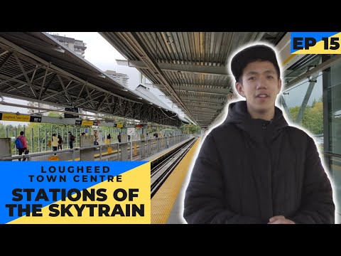 Stations of the SkyTrain - Lougheed Town Centre - EP15
