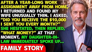After A Year Away, I Asked My Wife About The $10,000 I Sent Monthly—Her Answer Shocked Me