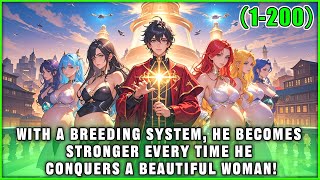 Every Beautiful Woman He Conquers Makes Him Stronger – Thanks to His Breeding System!