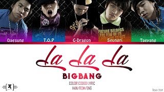 BIGBANG - &quot;La La La&quot; Lyrics [Color Coded Han/Rom/Eng]