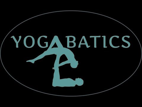 Acro Yoga Instructional Video Series Part 3 of 10 | Yogabatics