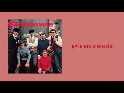 Skaldowie - Byle nie o miłości [Official Audio]