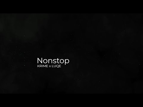 NONSTOP - Krime x Luqe