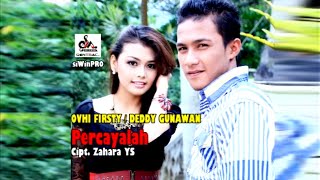 Download lagu Ovhi Firsty & Dedy Gunawan - Percayalah mp3