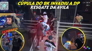 CÚPULA DO BK INVADIU A DP  |  RESGATE DA AVILA  -   BKINHO HYPE RP