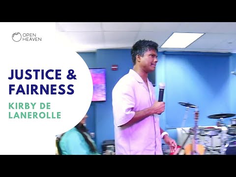 Justice & Fairness || Kirby De Lanerolle || May 15, 2022